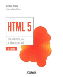 HTML 5 une référence pour le développeur Web