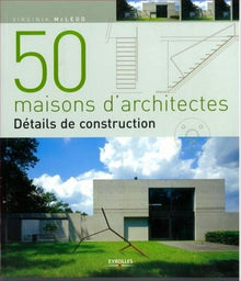 50 maisons d'architectes: Détails de construction