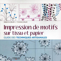 Impression de motifs sur tissu et papier: Guide des techniques artisanales.