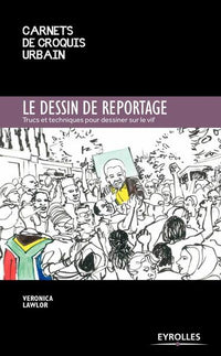 Le dessin de reportage: Trucs et techniques pour dessiner sur le vif