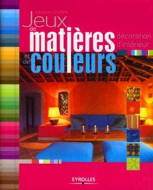 Jeux de matières et de couleurs: Décoration d'intérieur