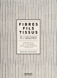 Fibres, fils, tissus de l'artisanat à l'industrie