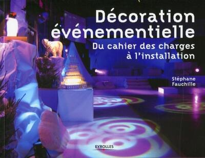 Décoration événementielle: Du cahier des charges à l'installation.