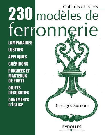 230 modèles de ferronnerie : Gabarits et tracés
