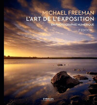 L'art de l'exposition en photographie numérique, 2e édition