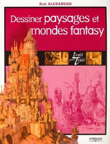 Dessiner paysages et mondes fantasy