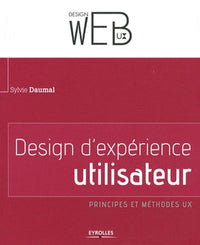 Design d'expérience utilisateur. Principes et méthodes UX