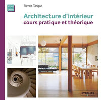 Architecture d'intérieur: Cours pratique et théorique