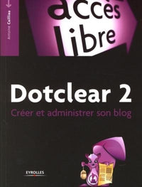Dotclear 2. Créer et administrer son blog