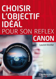 Choisir l'objectif idéal pour son reflex Canon
