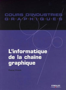 L'informatique de la chaîne graphique