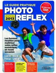 Le guide pratique photo reflex