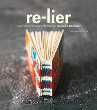 Re-lier. Créer ses carnets à partir de matériaux recyclés et détournés.