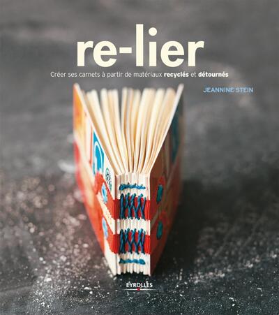 Re-lier. Créer ses carnets à partir de matériaux recyclés et détournés.