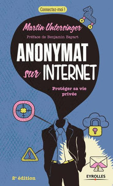 Anonymat sur Internet: Protéger sa vie privée