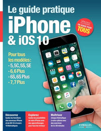 Le guide pratique iPhone & iOS 10