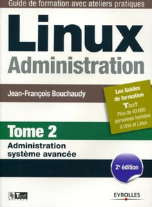 Linux Administration : Tome 2, Administration système avancé