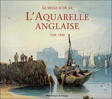 Siècle d'or de l'aquarelle anglaise