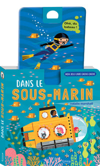 Dans le sous-marin - Mon joli livre cache-cache