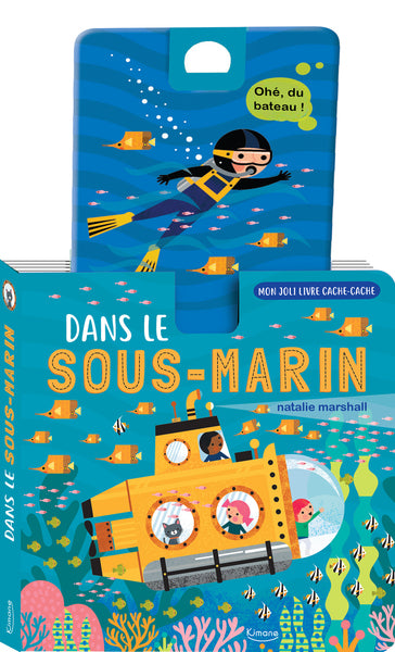 Mon joli livre cache-cache - Dans le sous-marin