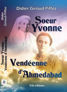 Soeur Yvonne: Vendéenne d'Amhedabad