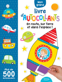 En route, sur Terre et dans l'espace ! Mon grand livre d'autocollants 500 autocollants