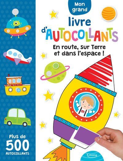 En route, sur Terre et dans l'espace ! Mon grand livre d'autocollants 500 autocollants