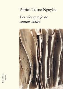 Les vies que je ne saurais écrire