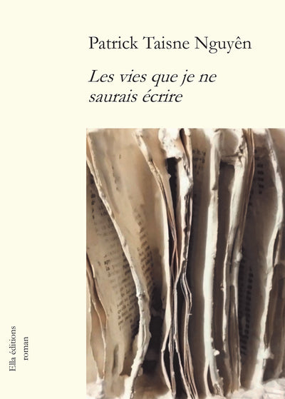 Les vies que je ne saurais écrire
