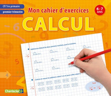 Mon cahier d'exercices Calcul, premier trimestre CP - 6-7 ans