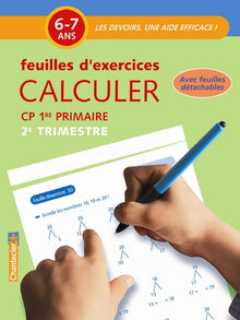 Calculer CP 6-7 ans - Feuilles d'exercices 2e trimestre