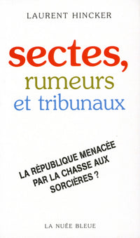Sectes, rumeurs et tribunaux