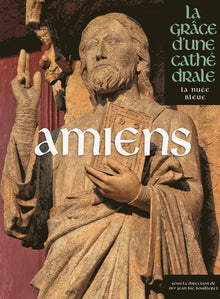 Amiens - Grâce d'une cathédrale