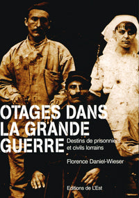 OTAGES DE LA GRANDE GUERRE