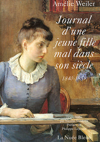 JOURNAL D'UNE JEUNE FILLE MAL DANS SON SIECLE 1840-1859