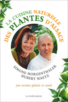 La cuisine naturelle des plantes d'Alsace