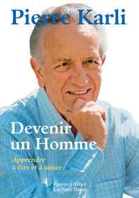 Devenir un homme: Apprendre à être et aimer