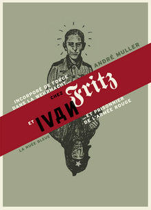 De Fritz à Ivan - souvenirs d'un aslacien incorporé dans la Wehrmacht et prisonnier de l'armée rouge