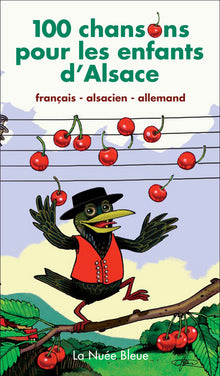 100 CHANSONS POUR LES ENFANTS D'ALSACE