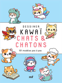 Dessiner kawaï - Chats et Chatons