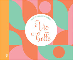 La vie est belle - Petites phrases magiques