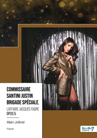 Commissaire Santini Justin -  Brigade Spéciale - Opus 5