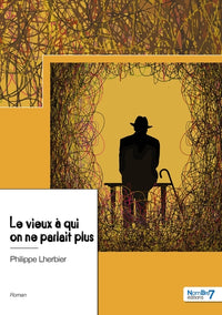 Le vieux à qui on ne parlait plus