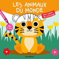 Les animaux du monde - Mon cahier de coloriage
