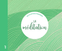 La méditation - Petits rituels magiques