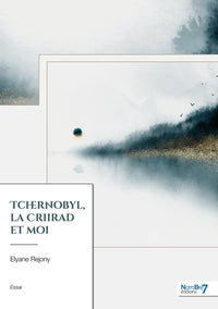 Tchernobyl, La CRIIRAD, et moi
