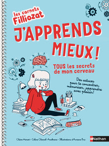 J'apprends mieux ! Tous les secrets de mon cerveau