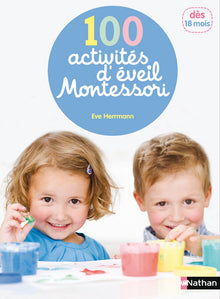 100 activités d'éveil Montessori: 18 mois