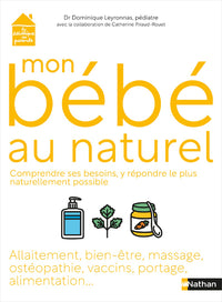 Mon bébé au naturel - Comprendre ses besoins, y répondre le plus naturellement possible