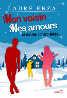 Mon voisin, mes amours et autres contrariétés